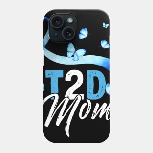 T2D Mom T-Shirt Type 2 Diabetes Awareness Gift Phone Case