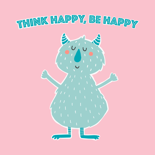 Think Happy Be Happy by LittleBunnySunshine
