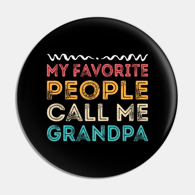 My Favorite People Call Me Grandpa Pin by MEDtee