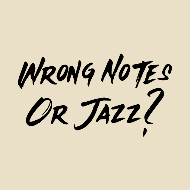 Wrong Notes Or Jazz by B Sharp