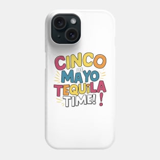 Cinco De Mayo Tequila Time Phone Case