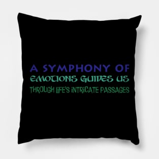 A symphony of emotions guides us through lifes intricate passages Pillow