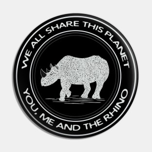 Rhino - We All Share This Planet - animal ink art design Pin