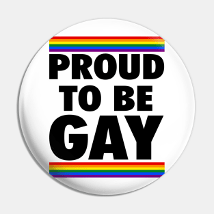 PROUD TO BE GAY Pin