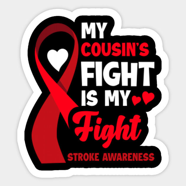 My Cousin S Fight Is My Fight Stroke Awareness Stroke Cancer Awareness Sticker Teepublic