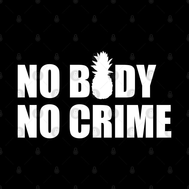 No body, no crime by MasondeDesigns