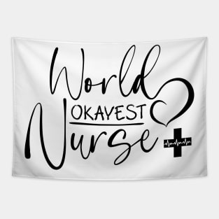 Worlds Okayest Nurse black text, Worlds Best Nurse, National Nurses Day Tapestry