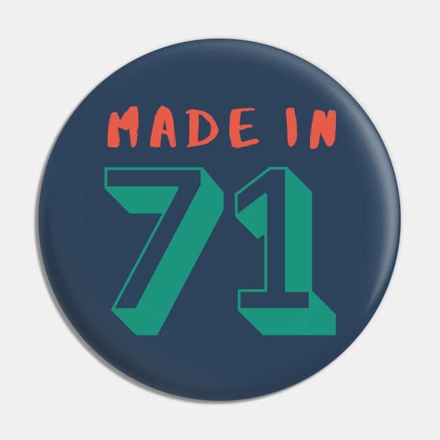 Made in 71 Pin by Shanti