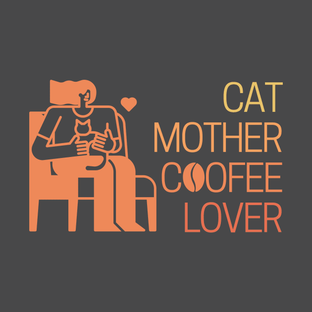 Cat Mother Coffee Lover Girl by Clue Sky