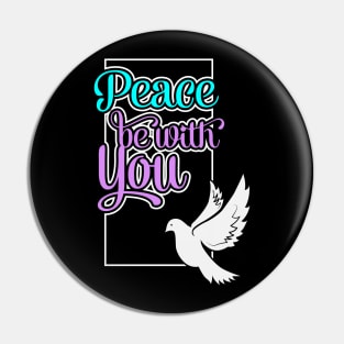 Peace Be With You Pin