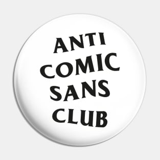 Anti Comic Sans Club / 2 Pin