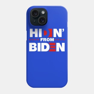 Hidin from Biden Phone Case