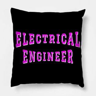 Electrical Engineer in Pink Color Text Pillow