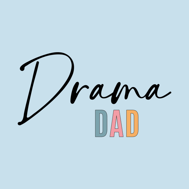 Drama Dad by RefinedApparelLTD