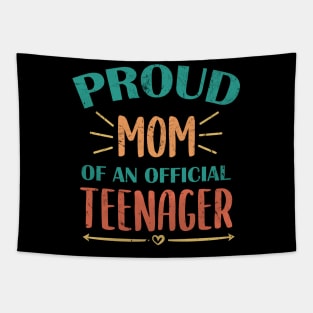 Vintage Proud Mom Of An Official Teenager - 13th Birthday Tapestry