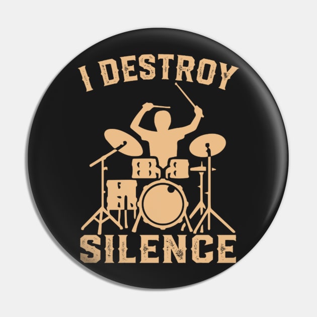 I Destroy Silence - Funny Drummer Drums Pin by FogHaland86