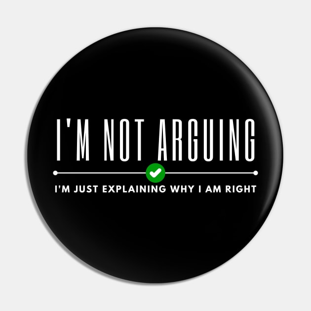 Im Not Arguing Pin by Noshiyn