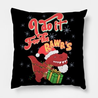 I do it for the hos rawrs Ho's RAWR's funny Rex Santa Retro Pillow