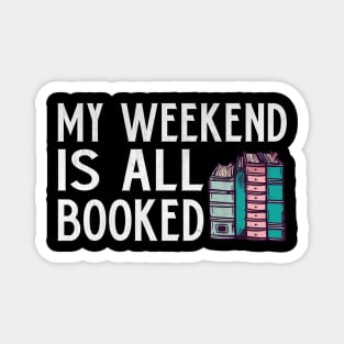 My Weekend is All Booked Funny Book Lover Gift Magnet