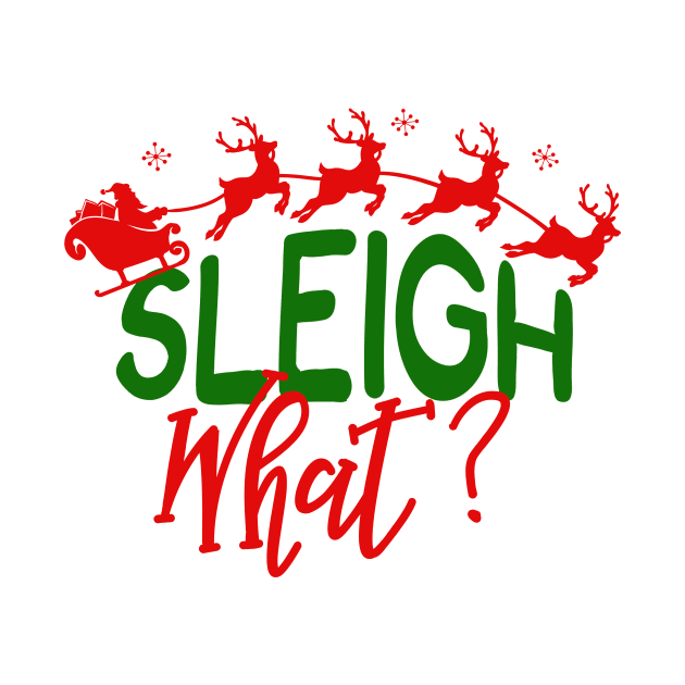 Sleigh What Santa Claus Reindeer by 4Craig