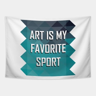 Art is My Favorite Sport Tapestry