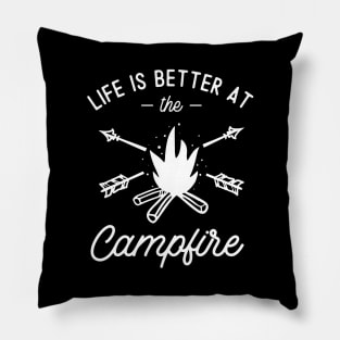 Life Is Better At The Campfire Pillow