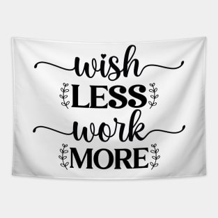 Wish Less Work More Tapestry