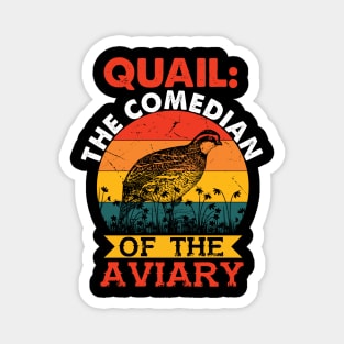 Quail The Comedian of the Aviary Funny Magnet