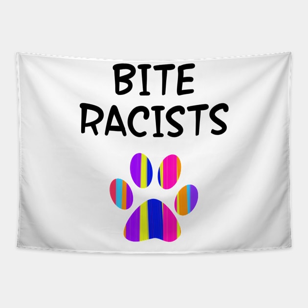 Pups against racism. I bite racists Dogs for equality. We are all equal. Racial, gender, lgbt, economic justice. Stop systemic injustice. Fight inequality. Rainbow dog paw print Tapestry by IvyArtistic