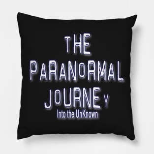 The Paranormal Journey:Into the Unknown Pillow