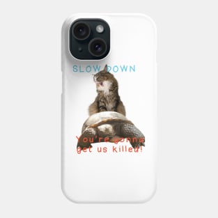 Slow Down! You're gonna get us killed - Maine Coon Cat + CA Gopher Desert Tortoise Phone Case