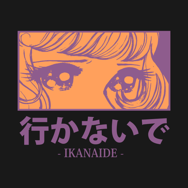 Disover Ikanaide (Please Don't Go) - Otaku Anime Manga - T-Shirt