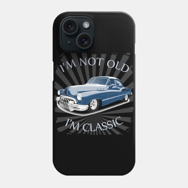 I'm Not Old I'm Classic Funny Car Graphic - American Car Phone Case by Pannolinno