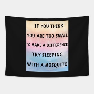 If you think you are too small Tapestry