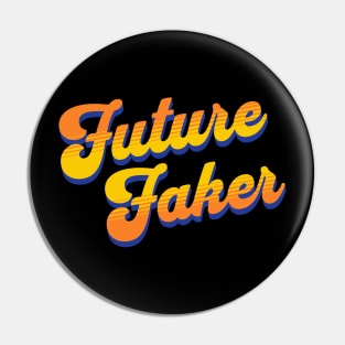 Future Faker Pin