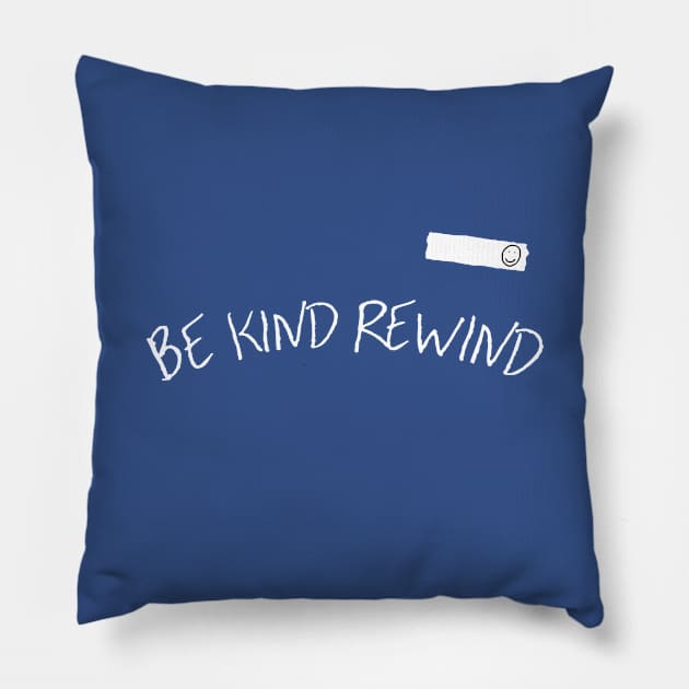 Be Kind Rewind Pillow by geeklyshirts