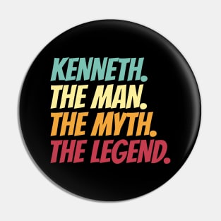 Kenneth The Man The Myth The Legend Pin