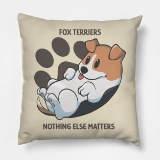 Fox terriers, nothing else matters Pillow