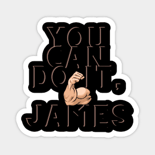 You can do it, James Magnet