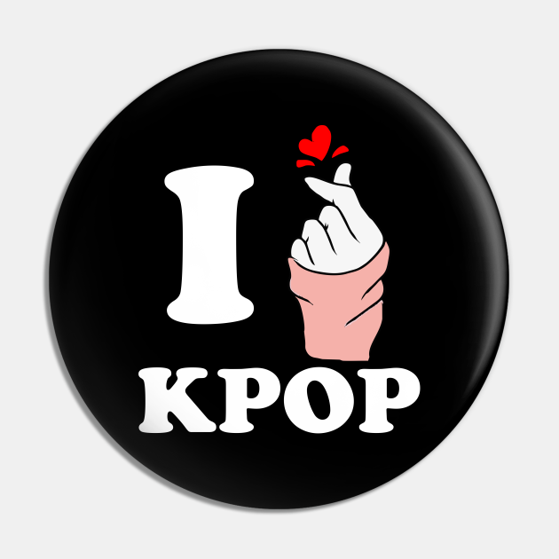 I love kpop finger heart white - I Love Kpop - Pin | TeePublic