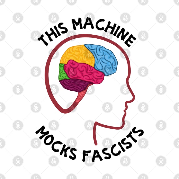 This Machine Mocks Fascists by Slightly Unhinged