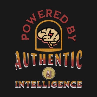 Powered by Authentic Intelligence T-Shirt