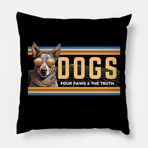 Dogs Four Paws And The Truth Pillow by Kenny The Bartender's Tee Emporium