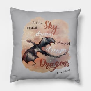 If the sky could dream, it would dream of dragons. by Ilona Andrews Pillow