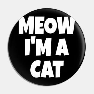 Meow I'm A Cat Halloween Lazy Sarcastic Costume Pun Pin