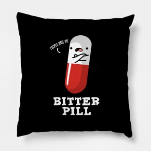 Bitter Pill Cute Medicine Pun Pillow