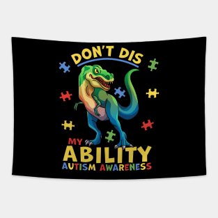 Don't Dis My Ability Autism Awareness Dinosaur T-rex Tapestry