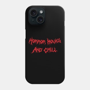 Horror Movies and Chill Phone Case