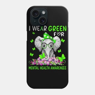 I Wear Green For Mental Health Awareness Phone Case