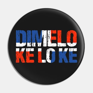 Dimelo Ke Lo Ke Dominican Republic Flag Pin